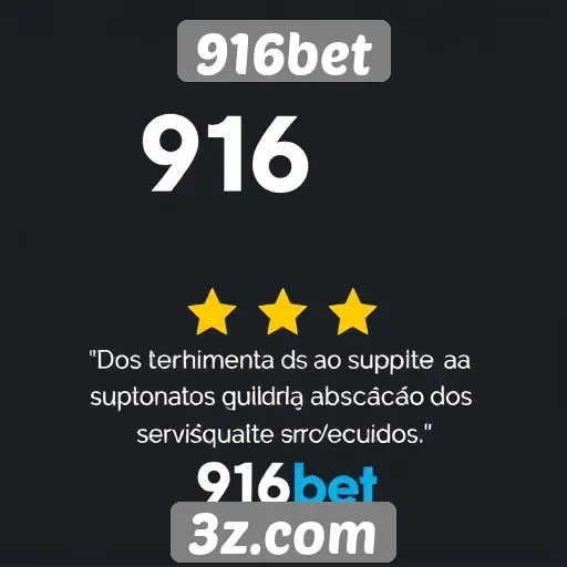 Atendimento ao cliente da 916bet avaliado